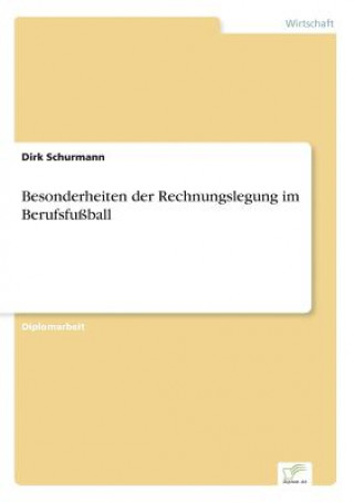 Book Besonderheiten der Rechnungslegung im Berufsfussball Dirk Schurmann