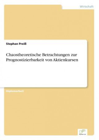 Carte Chaostheoretische Betrachtungen zur Prognostizierbarkeit von Aktienkursen Stephan Preiß