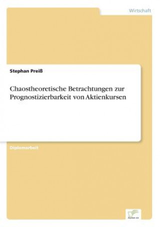 Libro Chaostheoretische Betrachtungen zur Prognostizierbarkeit von Aktienkursen Stephan Preiß