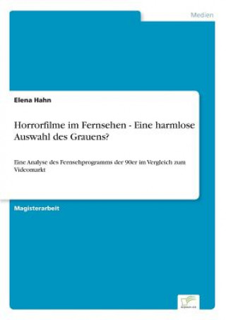 Книга Horrorfilme im Fernsehen - Eine harmlose Auswahl des Grauens? Elena Hahn