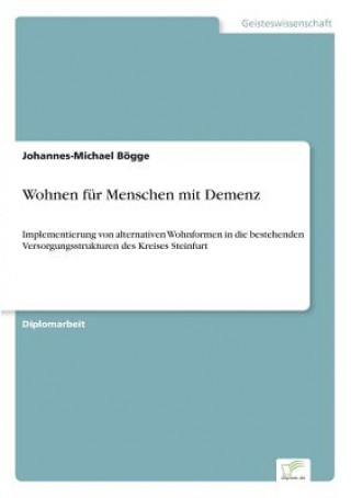 Könyv Wohnen fur Menschen mit Demenz Johannes-Michael Bögge