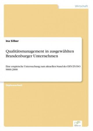 Kniha Qualitatsmanagement in ausgewahlten Brandenburger Unternehmen Ina Silber
