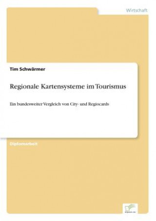 Könyv Regionale Kartensysteme im Tourismus Tim Schwärmer