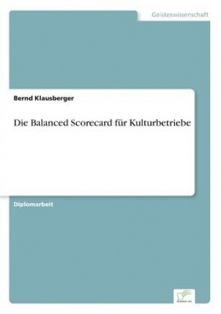 Kniha Balanced Scorecard fur Kulturbetriebe Bernd Klausberger