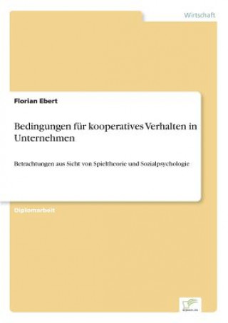 Book Bedingungen fur kooperatives Verhalten in Unternehmen Florian Ebert