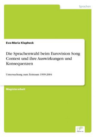 Carte Sprachenwahl beim Eurovision Song Contest und ihre Auswirkungen und Konsequenzen Eva-Maria Klapheck