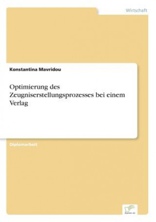 Kniha Optimierung des Zeugniserstellungsprozesses bei einem Verlag Konstantina Mavridou