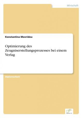 Könyv Optimierung des Zeugniserstellungsprozesses bei einem Verlag Konstantina Mavridou