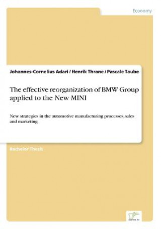 Buch effective reorganization of BMW Group applied to the New MINI Johannes-Cornelius Adari