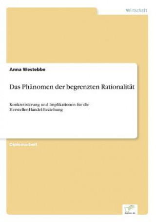 Könyv Phanomen der begrenzten Rationalitat Anna Westebbe