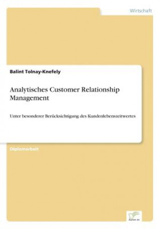 Kniha Analytisches Customer Relationship Management Balint Tolnay-Knefely