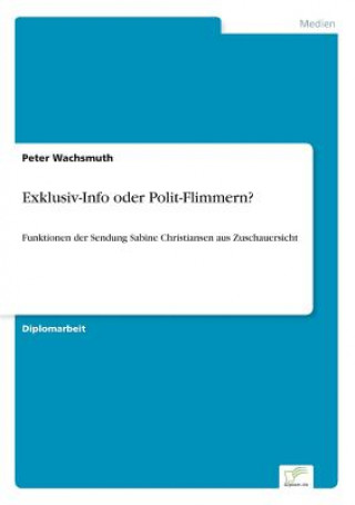 Könyv Exklusiv-Info oder Polit-Flimmern? Peter Wachsmuth