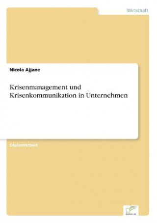 Knjiga Krisenmanagement und Krisenkommunikation in Unternehmen Nicola Ajjane