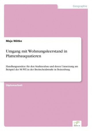 Könyv Umgang mit Wohnungsleerstand in Plattenbauquatieren Maja Wätke