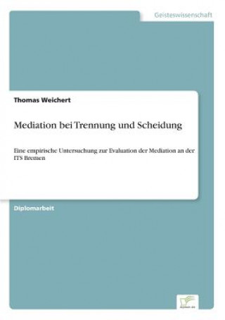 Kniha Mediation bei Trennung und Scheidung Thomas Weichert