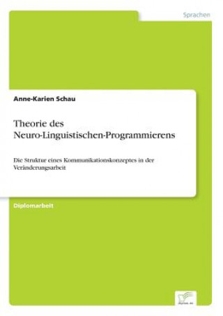 Könyv Theorie des Neuro-Linguistischen-Programmierens Anne-Karien Schau