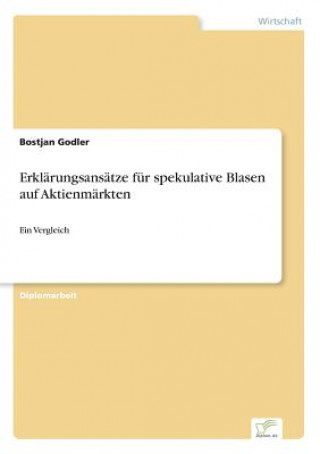 Книга Erklarungsansatze fur spekulative Blasen auf Aktienmarkten Bostjan Godler