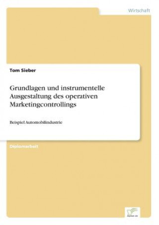 Carte Grundlagen und instrumentelle Ausgestaltung des operativen Marketingcontrollings Tom Sieber