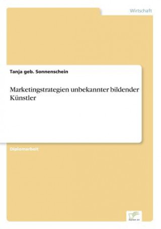 Buch Marketingstrategien unbekannter bildender Kunstler Tanja geb. Sonnenschein