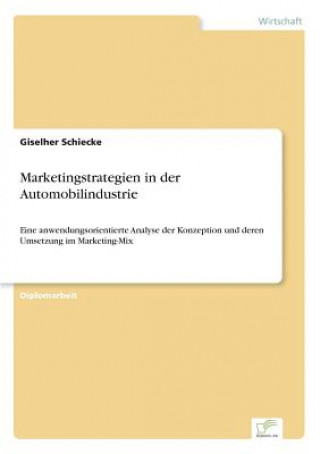 Könyv Marketingstrategien in der Automobilindustrie Giselher Schiecke