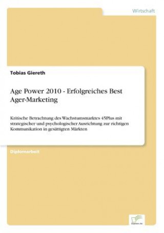 Kniha Age Power 2010 - Erfolgreiches Best Ager-Marketing Tobias Giereth