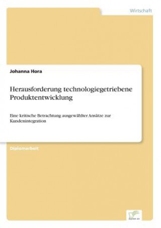 Książka Herausforderung technologiegetriebene Produktentwicklung Johanna Hora