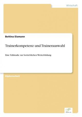 Kniha Trainerkompetenz und Trainerauswahl Bettina Eismann