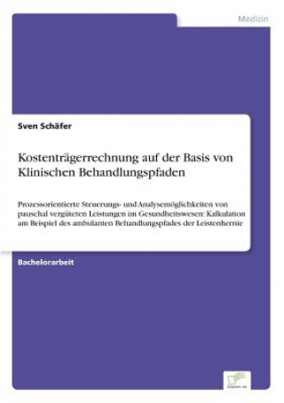 Carte Kostentragerrechnung auf der Basis von Klinischen Behandlungspfaden Sven Schäfer