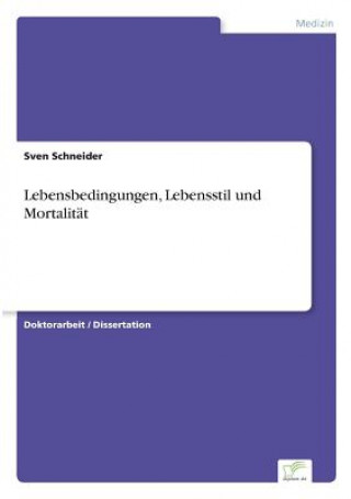 Książka Lebensbedingungen, Lebensstil und Mortalitat Sven Schneider