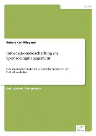 Kniha Informationsbeschaffung im Sponsoringmanagement Robert Karl Wiegand