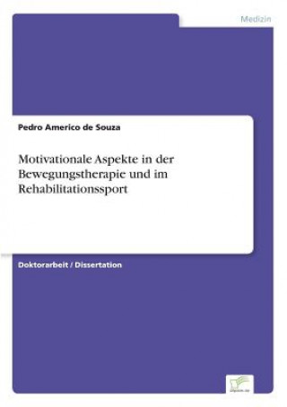 Kniha Motivationale Aspekte in der Bewegungstherapie und im Rehabilitationssport Pedro Americo de Souza