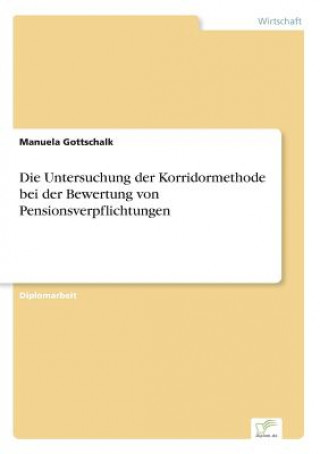 Carte Untersuchung der Korridormethode bei der Bewertung von Pensionsverpflichtungen Manuela Gottschalk