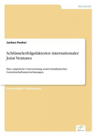 Livre Schlusselerfolgsfaktoren internationaler Joint Ventures Jochen Penker