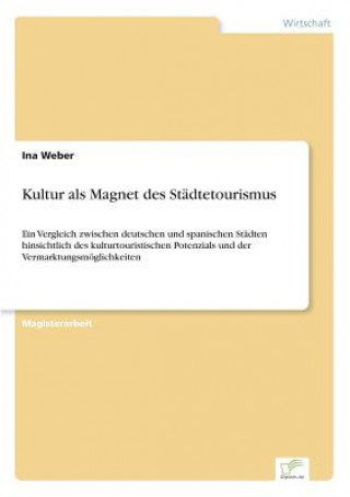 Kniha Kultur als Magnet des Stadtetourismus Ina Weber