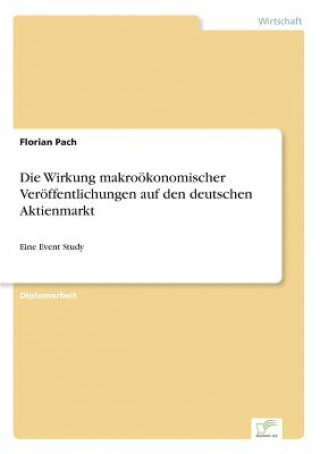 Könyv Wirkung makrooekonomischer Veroeffentlichungen auf den deutschen Aktienmarkt Florian Pach