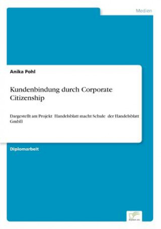 Kniha Kundenbindung durch Corporate Citizenship Anika Pohl