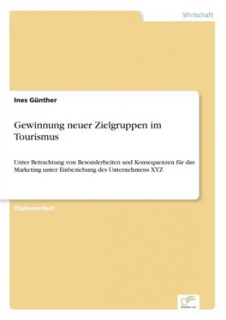 Könyv Gewinnung neuer Zielgruppen im Tourismus Ines Günther