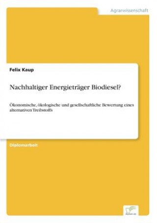 Könyv Nachhaltiger Energietrager Biodiesel? Felix Kaup