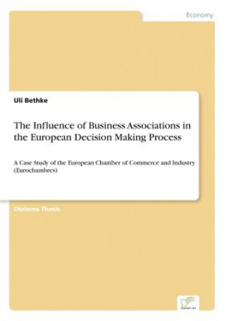 Carte Influence of Business Associations in the European Decision Making Process Uli Bethke