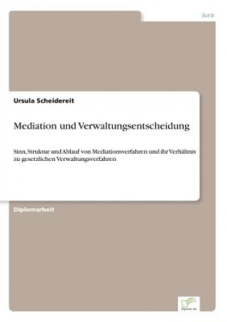 Könyv Mediation und Verwaltungsentscheidung Ursula Scheidereit