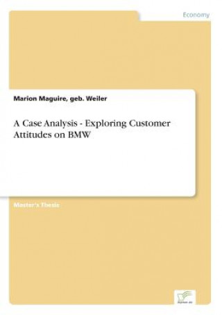 Kniha Case Analysis - Exploring Customer Attitudes on BMW geb. Weiler