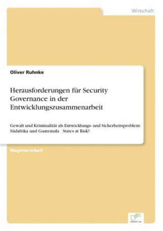 Książka Herausforderungen fur Security Governance in der Entwicklungszusammenarbeit Oliver Ruhnke