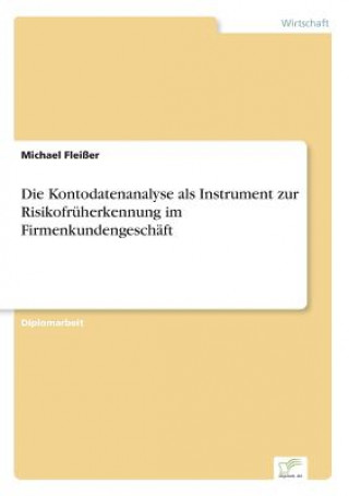 Kniha Kontodatenanalyse als Instrument zur Risikofruherkennung im Firmenkundengeschaft Michael Fleißer