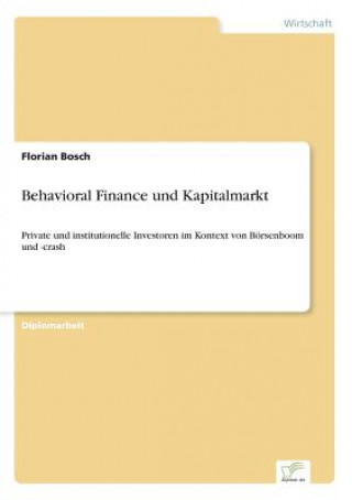 Kniha Behavioral Finance und Kapitalmarkt Florian Bosch