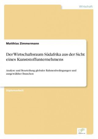 Knjiga Wirtschaftsraum Sudafrika aus der Sicht eines Kunststoffunternehmens Matthias Zimmermann