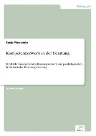 Könyv Kompetenzerwerb in der Beratung Tanja Wunderle