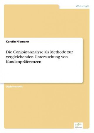 Könyv Conjoint-Analyse als Methode zur vergleichenden Untersuchung von Kundenpraferenzen Kerstin Niemann
