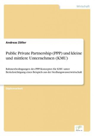 Carte Public Private Partnership (PPP) und kleine und mittlere Unternehmen (KMU) Andreas Zöller