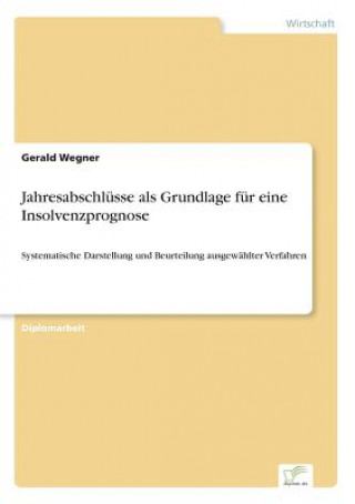 Kniha Jahresabschlusse als Grundlage fur eine Insolvenzprognose Gerald Wegner