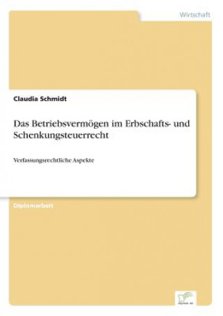 Buch Betriebsvermoegen im Erbschafts- und Schenkungsteuerrecht Claudia Schmidt